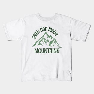 Faith Can Move Mountains Kids T-Shirt